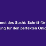 "Die Kunst des Sushi: Schritt-für-Schritt Anleitung für den perfekten Onigirazu"