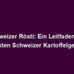 "Schweizer Rösti: Ein Leitfaden zum Perfekten Schweizer Kartoffelgericht"