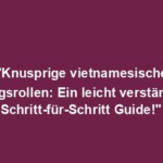 "Knusprige vietnamesische Frühlingsrollen: Ein leicht verständlicher Schritt-für-Schritt Guide!"