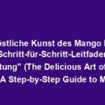 "Die köstliche Kunst des Mango Lassis: Ein Schritt-für-Schritt-Leitfaden zur Zubereitung" (The Delicious Art of Mango Lassi: A Step-by-Step Guide to Making)