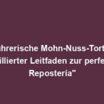 "Verführerische Mohn-Nuss-Torte: Ein detaillierter Leitfaden zur perfekten Repostería"