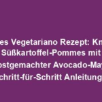 "Leckeres Vegetariano Rezept: Knusprige Süßkartoffel-Pommes mit selbstgemachter Avocado-Mayo - Schritt-für-Schritt Anleitung!"