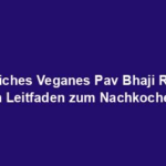 "Köstliches Veganes Pav Bhaji Rezept: Ein Leitfaden zum Nachkochen"