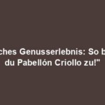"Exotisches Genusserlebnis: So bereitest du Pabellón Criollo zu!"