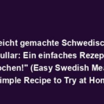 "Leicht gemachte Schwedische Köttbullar: Ein einfaches Rezept zum Nachkochen!" (Easy Swedish Meatballs: A Simple Recipe to Try at Home!)