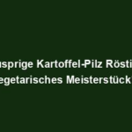"Knusprige Kartoffel-Pilz Rösti: Ein vegetarisches Meisterstück!"