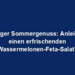 "Knackiger Sommergenuss: Anleitung für einen erfrischenden Wassermelonen-Feta-Salat"
